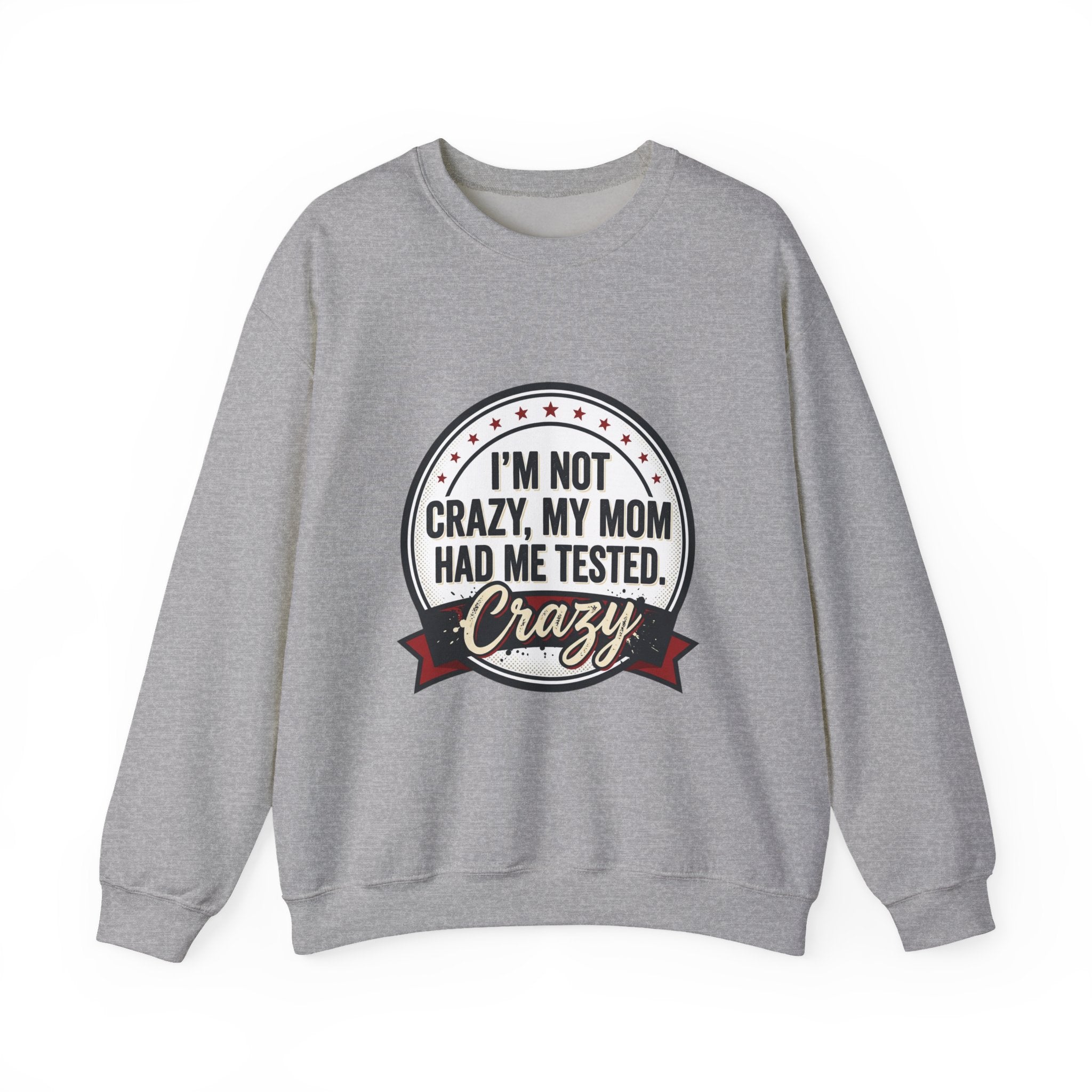 I'm Not Crazy Tested Crazy Sweatshirt, neurodiversity, autism acceptance