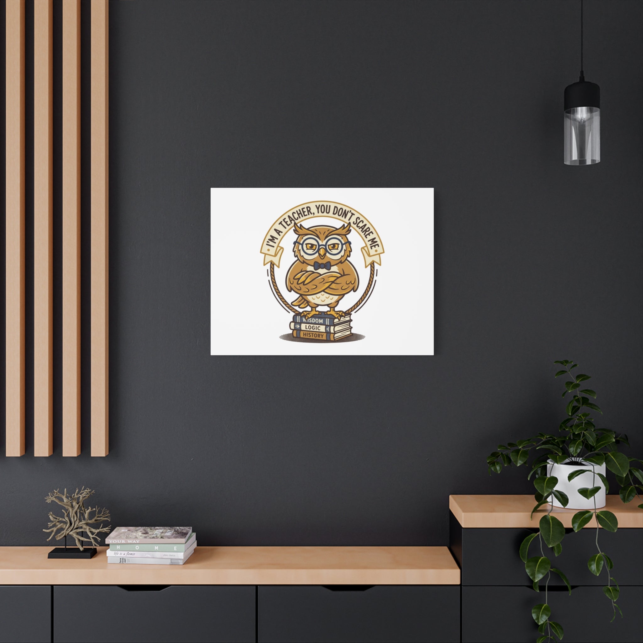 I'm a Teacher You Don't Scare Me Canvas | Teacher Appreciation Gifts, Teacher Life