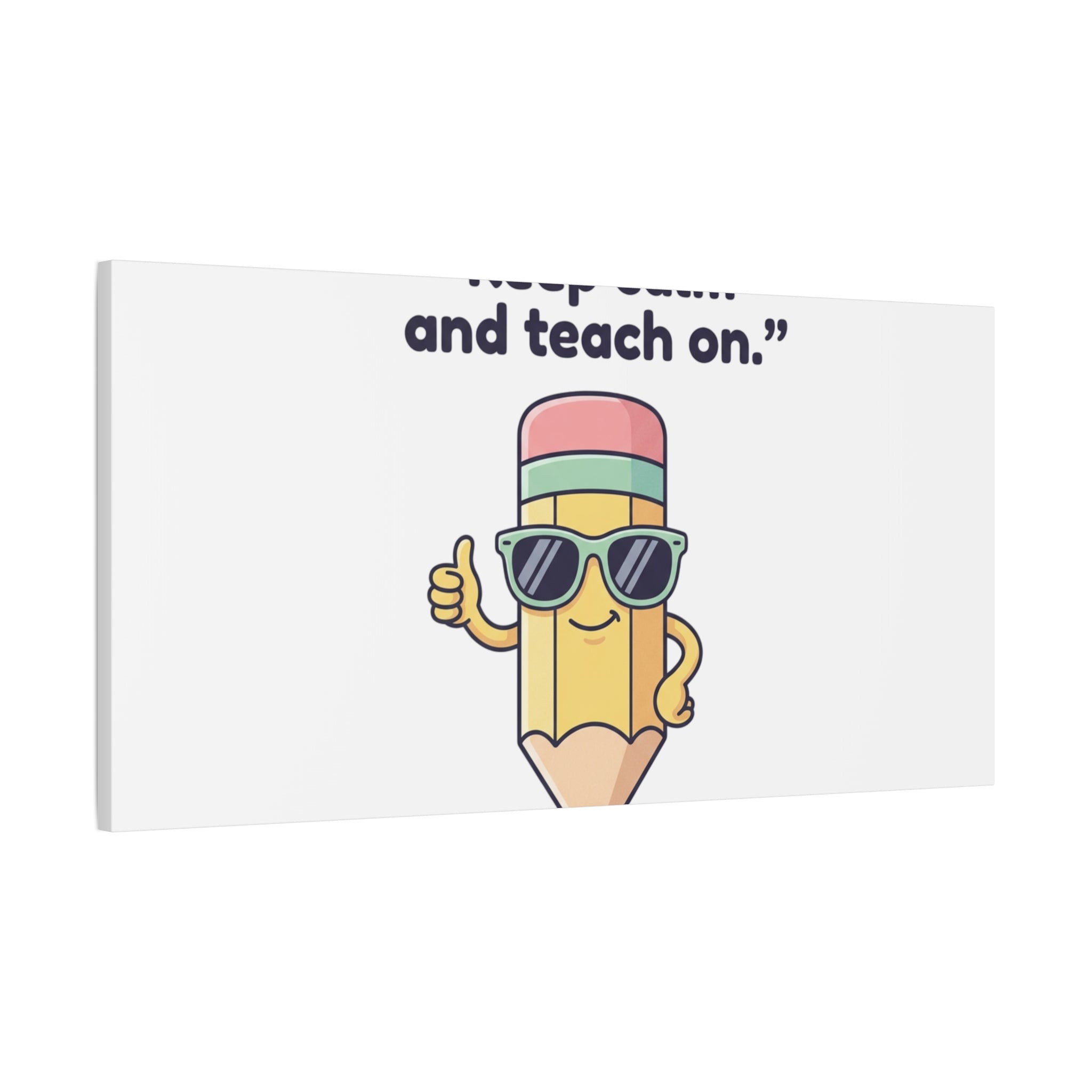 Keep Calm and Teach On Pencil Canvas, Teacher Appreciation, Teacher Life