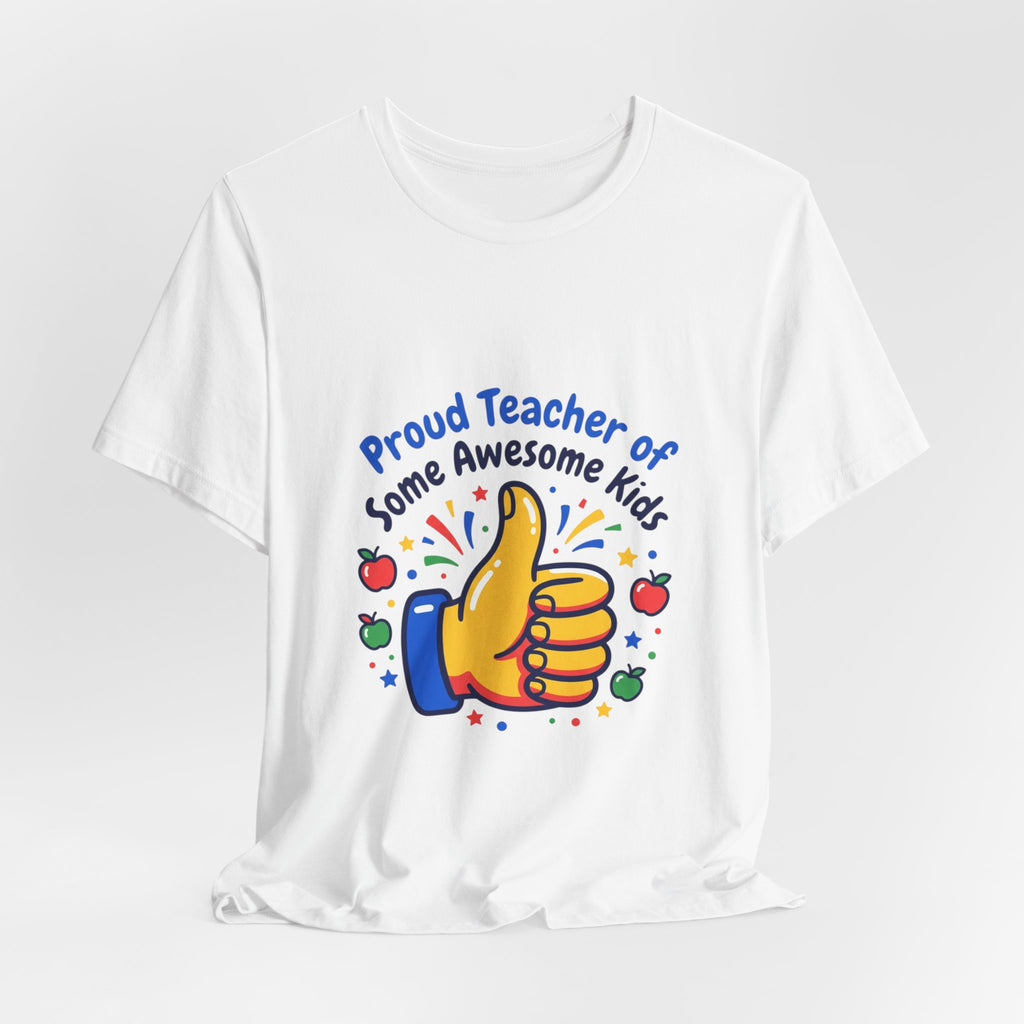 Proud Teacher of Some Awesome Kids T-Shirt | Teacher Appreciation, Teacher Life