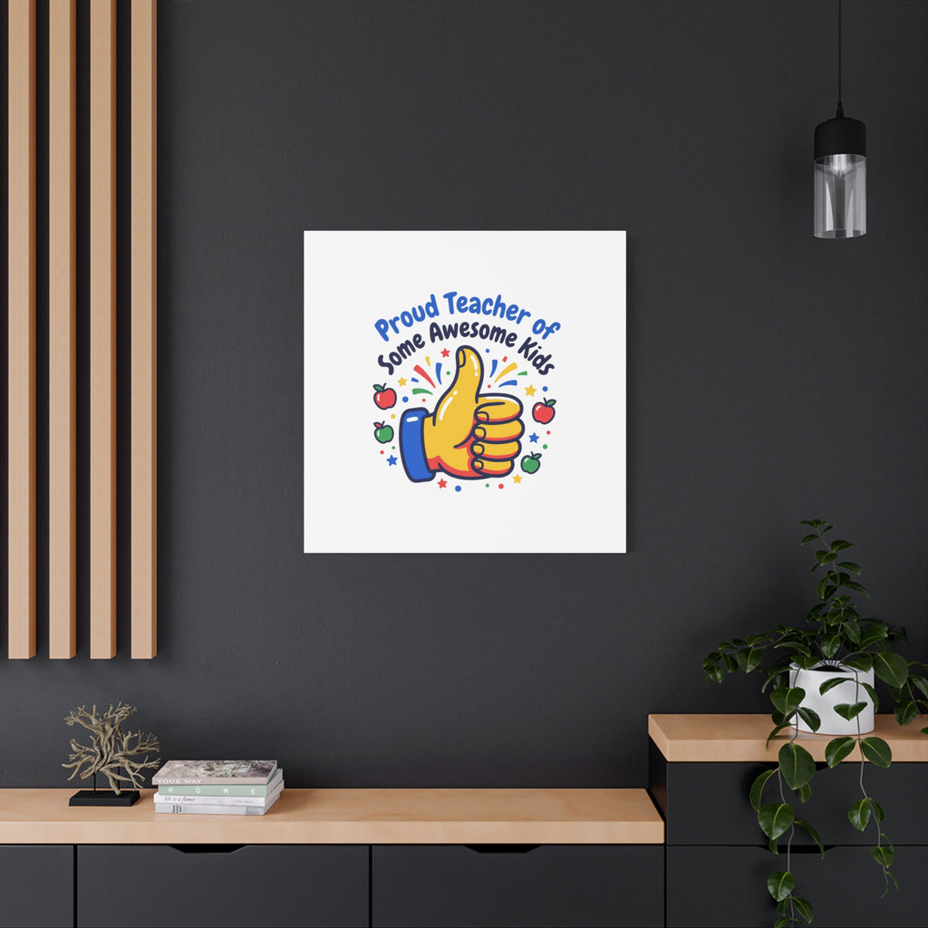 Proud Teacher of Some Awesome Kids Canvas, Teacher Appreciation Gifts | Teacher Life